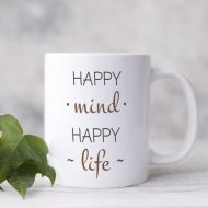 Hrnček - “Happy Mind Happy Life” Hrnček - “Happy Mind Happy Life”