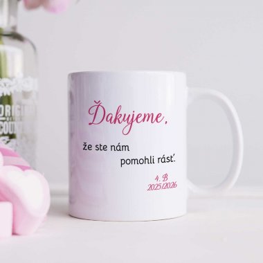 Hrnček pre učiteľku - Ďakujeme, že ste nám pomohli rásť