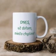 Hrnček - "Dnes už dúfam niečo chytím"