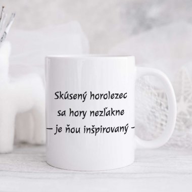 Hrnček - “Skúsený horolezec sa hory nezľakne, je ňou inšpirovaný” Hrnček - “Skúsený horolezec sa hory nezľakne, je ňou inšpirovaný”