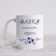 Vtipný hrnček pre babku – Babka má vždy pravdu