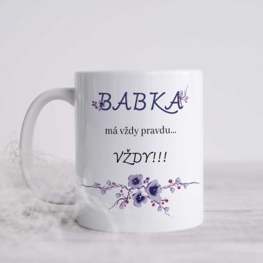 Vtipný hrnček pre babku – Babka má vždy pravdu