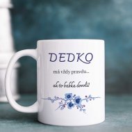 Hrnček pre dedka – Dedko má vždy pravdu… ak to babka dovolí