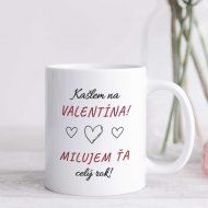 Vtipný valentínsky hrnček – Kašlem na Valentína, milujem ťa celý rok