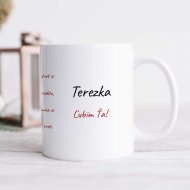 Hrnček Pre svet si iba niekto, pre mňa si celý svet – s menom