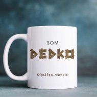 Hrnček pre dedka – Som dedko, dokážem všetko