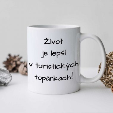 Hrnček  “Život je lepší v turistických topánkach” Hrnček  “Život je lepší v turistických topánkach”